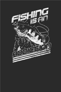 Fishing Is An Addiction