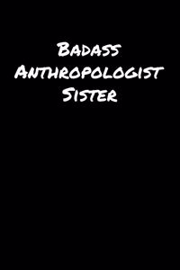 Badass Anthropologist Sister