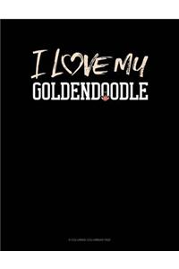 I Love My Goldendoodle