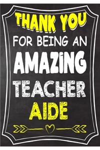 Thank You For Being An Amazing Teacher Aide