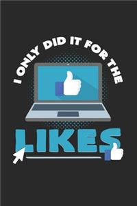 I only did it for the likes