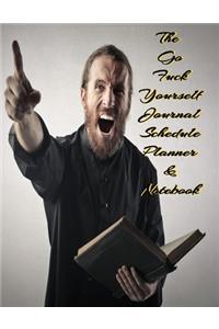 The Go Fuck Yourself Journal Schedule Planner & Notebook
