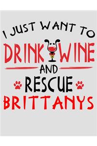 I Just Want to Drink Wine and Rescue Brittanys