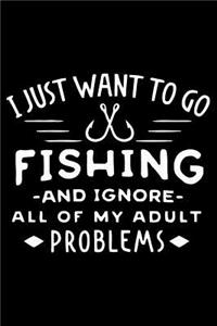 I Just Want to Go Fishing and Ignore All of My Adult Problems