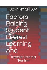 Factors Raising Student Interest Learning And
