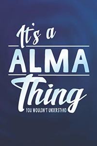 It's a Alma Thing You Wouldn't Understand