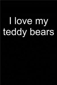 I Love My Teddy Bears