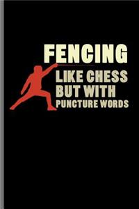 Fencing Like Chess But With Puncture Words