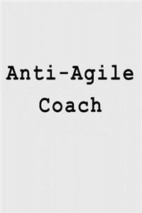 Anti-Agile Coach