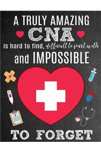 A Truly Amazing CNA Is Hard To Find, Difficult To Part With And Impossible To Forget