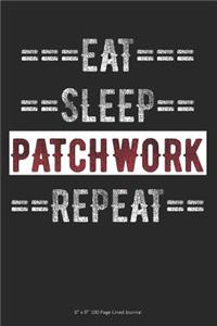 Eat Sleep Patchwork Repeat