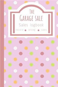 The Garage Sale Sales Logbook: Log All Your Relevant Data From Flipping Items Online Or At Garage Sales In America