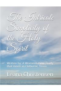 Intricate Simplicity of the Holy Spirit