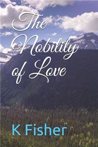 The Nobility of Love