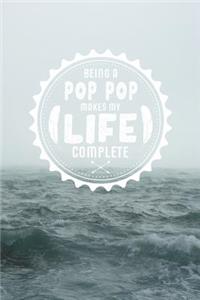 Being A Pop Pop Makes My Life Complete
