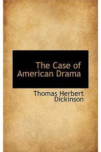 The Case of American Drama