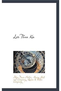 Less Than Kin
