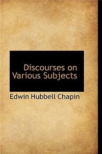 Discourses on Various Subjects