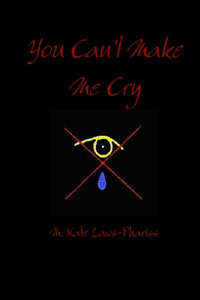 You Can't Make Me Cry