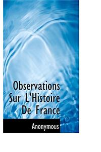 Observations Sur L'Histoire de France