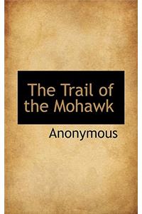 The Trail of the Mohawk