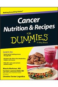 Cancer Nutrition and Recipes for Dummies