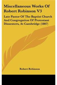 Miscellaneous Works of Robert Robinson V3