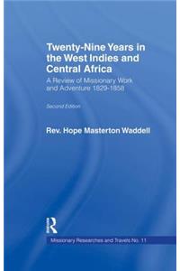 Twenty-nine Years in the West Indies and Central Africa: A Review of Missionary Work and Adventure 1829-1858