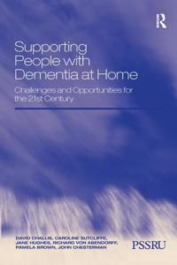 Supporting People with Dementia at Home: Challenges and Opportunities for the 21st Century