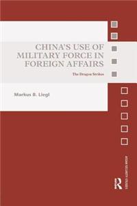 China’s Use of Military Force in Foreign Affairs