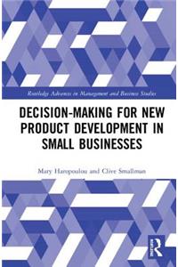 Decision-making for New Product Development in Small Businesses