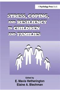 Stress, Coping, and Resiliency in Children and Families