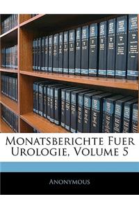 Monatsberichte Fuer Urologie, Fuenfter Band