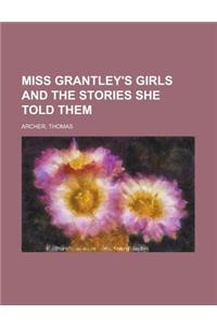 Miss Grantley's Girls and the Stories She Told Them