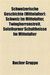 Schweizerische Geschichte (Mittelalter): Rutlischwur, Bundesbrief Von 1291, Alamannen, Alte Eidgenossenschaft, Stadtbefestigung Zurich
