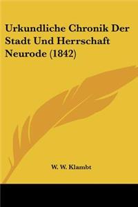 Urkundliche Chronik Der Stadt Und Herrschaft Neurode (1842)