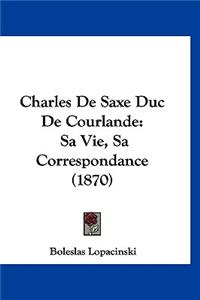Charles de Saxe Duc de Courlande