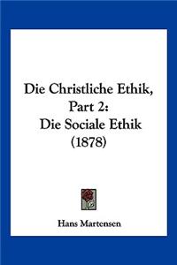 Die Christliche Ethik, Part 2