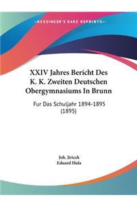 XXIV Jahres Bericht Des K. K. Zweiten Deutschen Obergymnasiums In Brunn