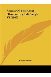 Annals Of The Royal Observatory, Edinburgh V1 (1902)