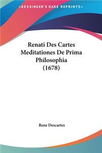 Renati Des Cartes Meditationes de Prima Philosophia (1678)