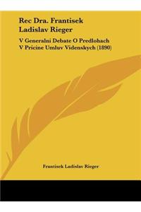 Rec Dra. Frantisek Ladislav Rieger