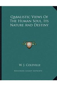 Qabalistic Views of the Human Soul, Its Nature and Destiny
