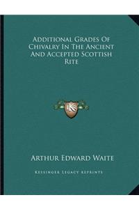 Additional Grades of Chivalry in the Ancient and Accepted Scottish Rite