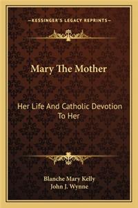 Mary the Mother