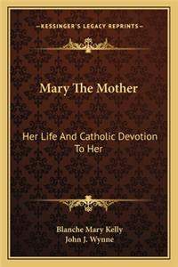 Mary The Mother