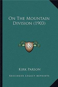 On The Mountain Division (1903)