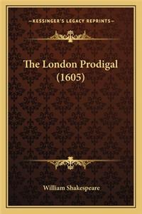 The London Prodigal (1605)