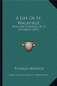 Life Of St. Walburge