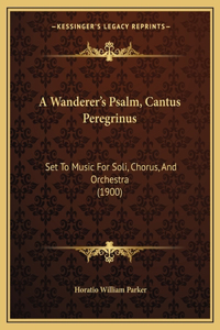 A Wanderer's Psalm, Cantus Peregrinus